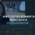 How to use Face Refinement In Davinci Resolve (Complete Guide!)