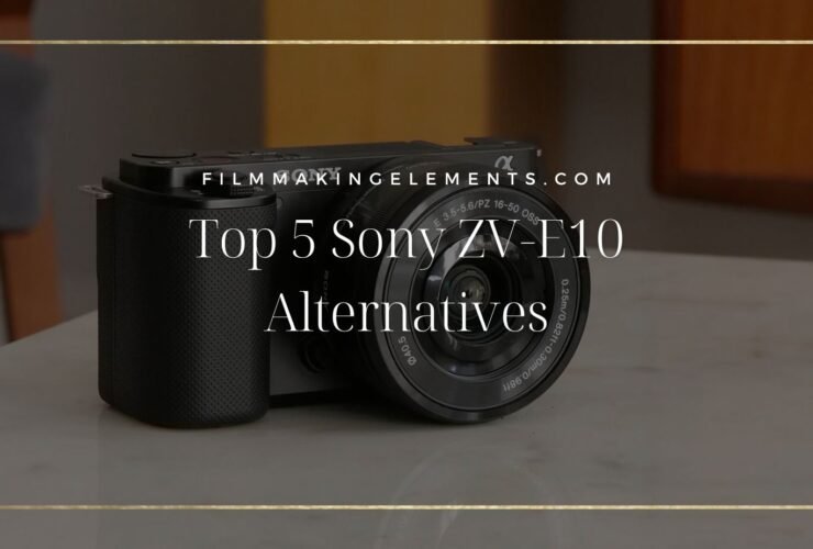 Top 5 Sony ZV-E10 Alternatives In 2023