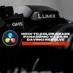 How To Color Grade Panasonic V-Log In Davinci Resolve