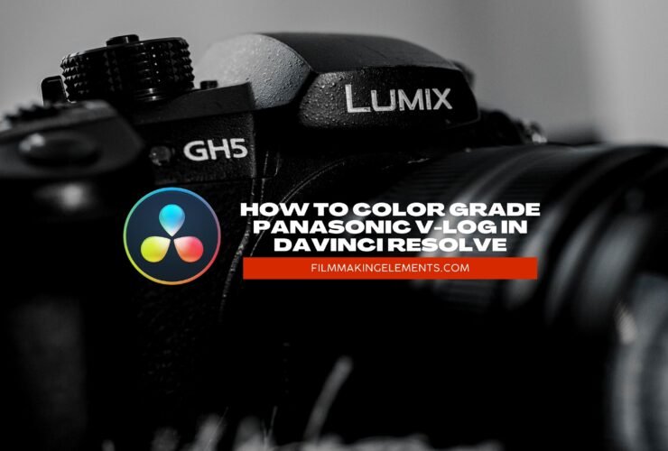 How To Color Grade Panasonic V-Log In Davinci Resolve