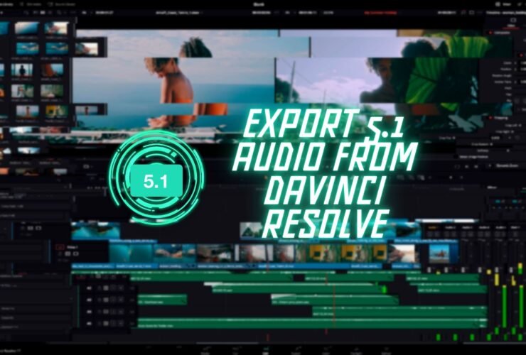 Export 5.1 Audio From Davinci Resolve