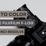 How To Color Grade Fujifilm F-LOG In Davinci Resolve