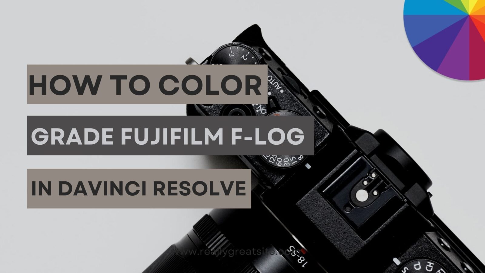 How To Color Grade Fujifilm F-LOG In Davinci Resolve