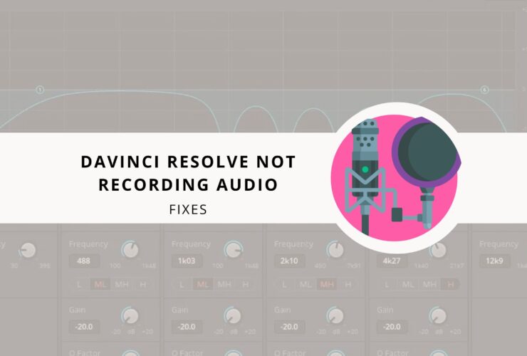 Davinci Resolve Not Recording Audio: 9 Fixes