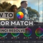 How To Color Match In Davinci Resolve (3 Methods)