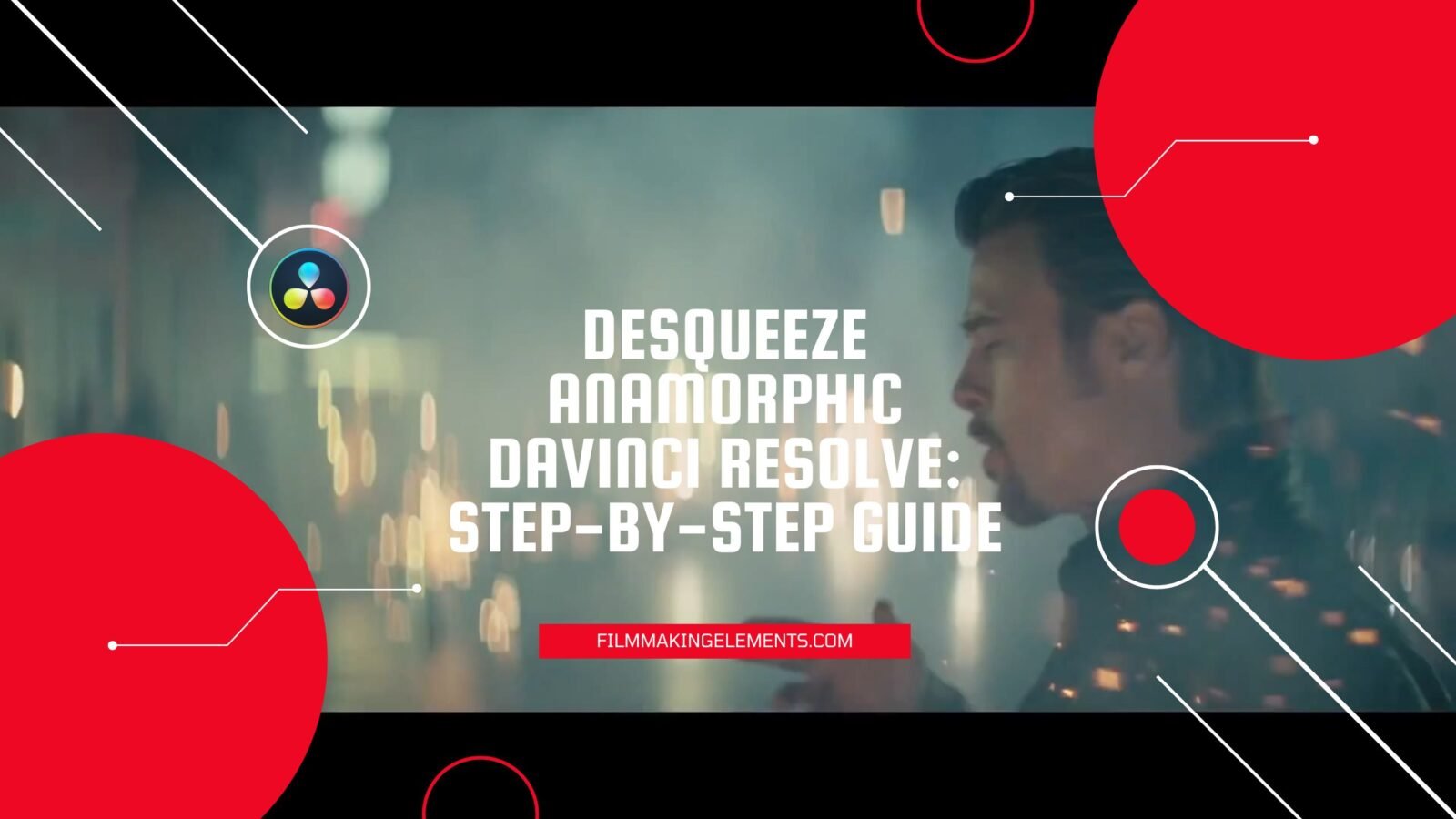 Desqueeze Anamorphic Davinci Resolve: Step-By-Step Guide