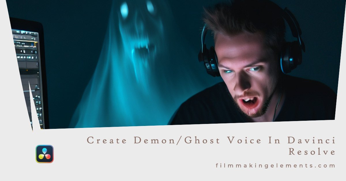 2 Ways To Create Demon/Ghost Voice In Davinci Resolve