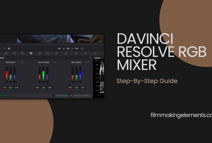 How To Use Davinci Resolve RGB Mixer: Step-By-Step Guide