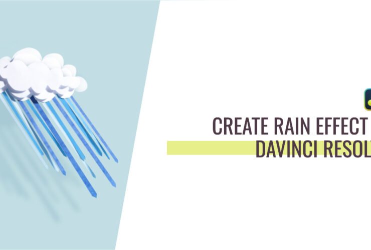 How To Create Rain Effect In Davinci Resolve- 2 Methods