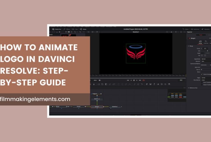 How To Animate Logo In Davinci Resolve: Step-By-Step Guide