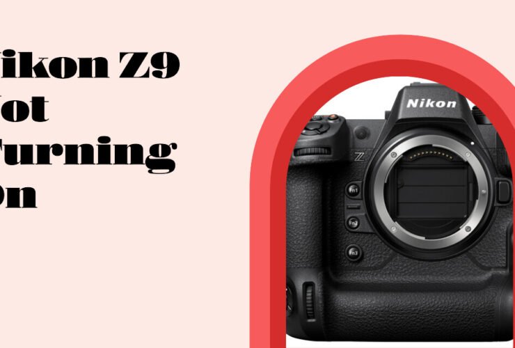 Nikon Z9 Not Turning On: Causes and How To Fix It