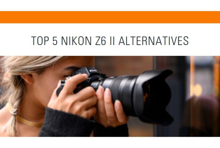 Top 5 Nikon Z6 II Alternatives In 2023