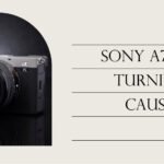 Sony a7C Not Turning On: Causes and How To Fix It