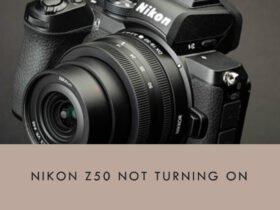 Nikon Z50 Not Turning On: Causes and How To Fix It