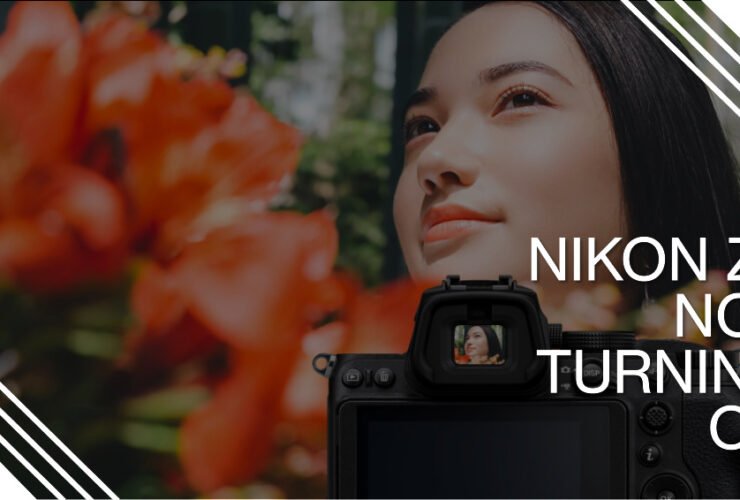 Nikon Z5 Not Turning On: Causes and How To Fix It