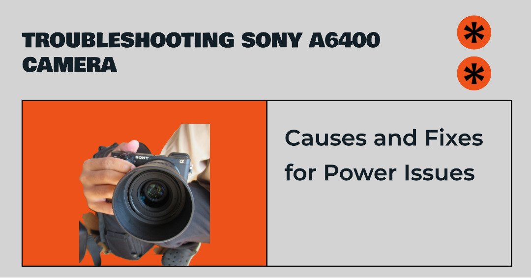 Sony a6400 Not Turning On: Causes and How To Fix It