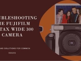 Fujifilm Instax Wide 300 Not Working: Issues and Solutions