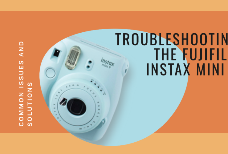 Fujifilm Instax Mini 9 Not Working: Issues and Solutions