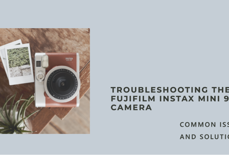 Fujifilm Instax Mini 90 Not Working: Issues and Solutions
