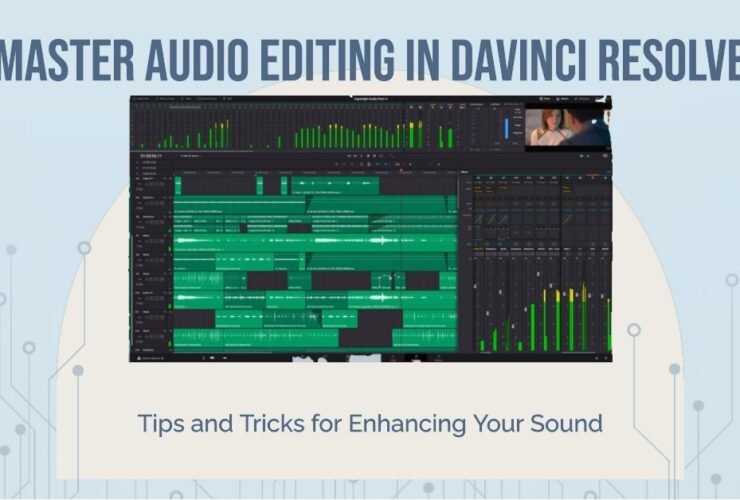 Enhancing Your Sound: Tips for DaVinci Resolve Audio Editing