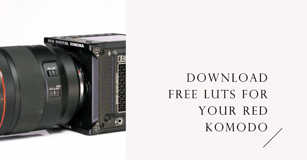 LUTs For RED KOMODO: Free Download