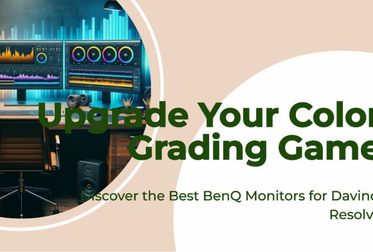 3 Best BenQ Monitors For Color Grading In Davinci Resolve