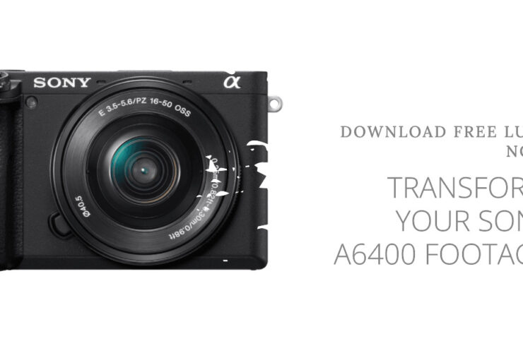 LUTs For Sony a6400: Free Download