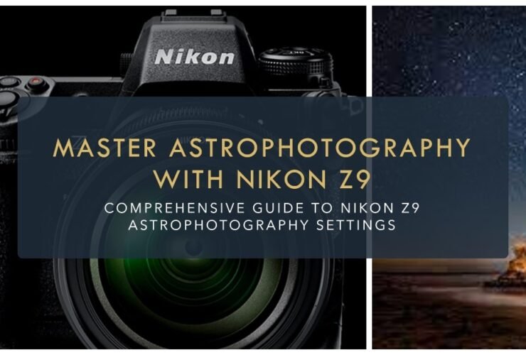 Nikon Z9 Astrophotography Settings: Comprehensive Guide