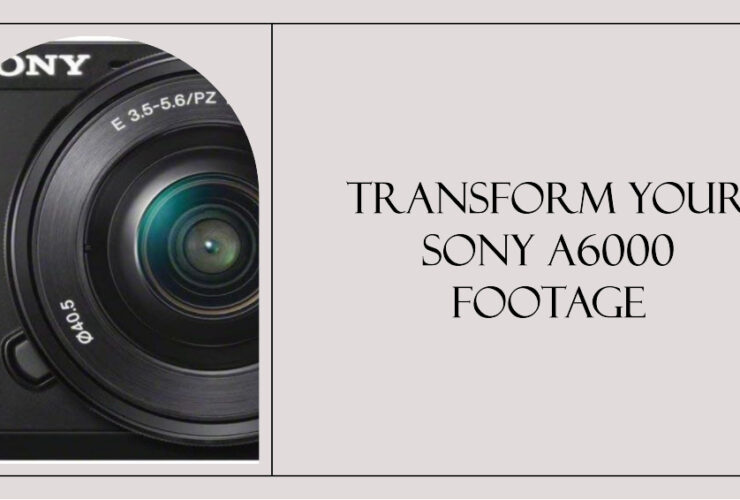 LUTs For Sony a6000: Free Download