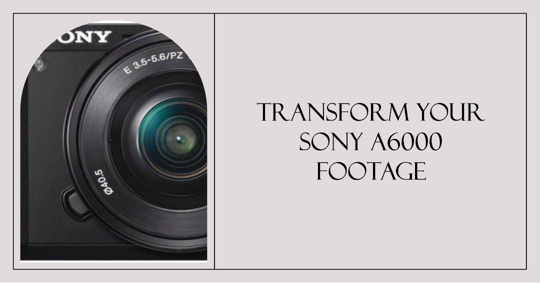 LUTs For Sony a6000: Free Download