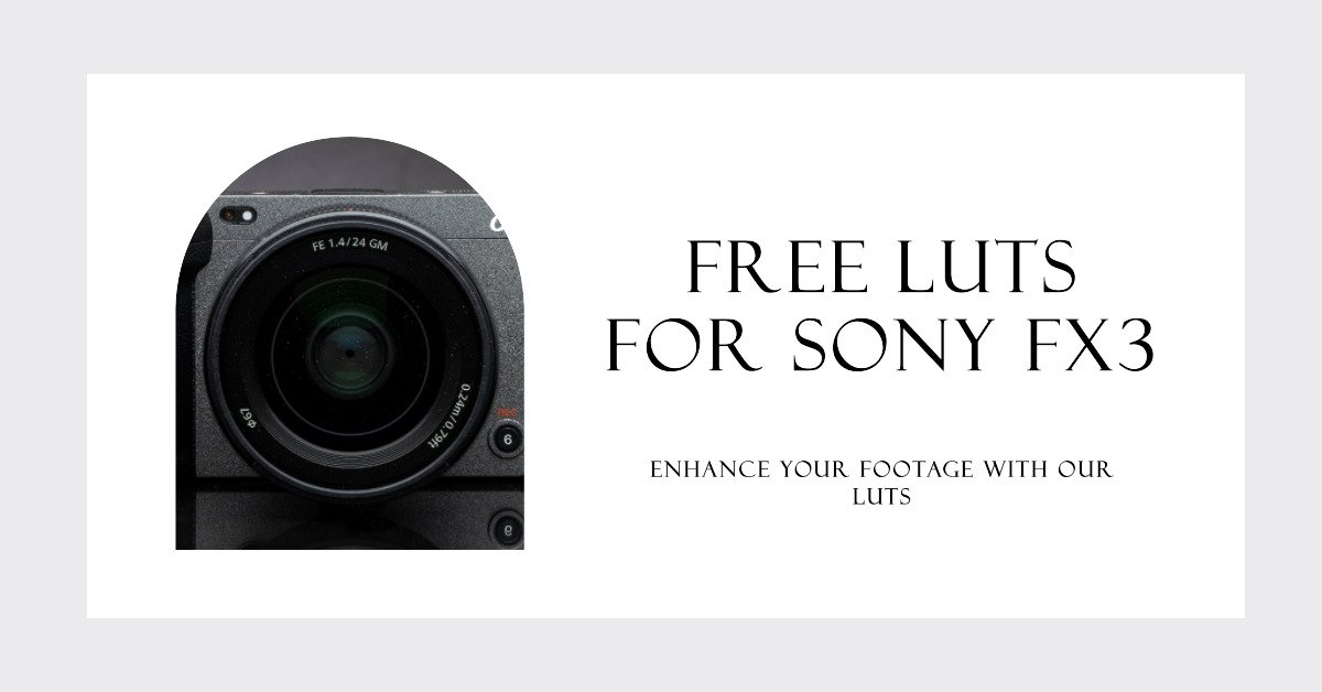 LUTs For Sony FX3: Free Download