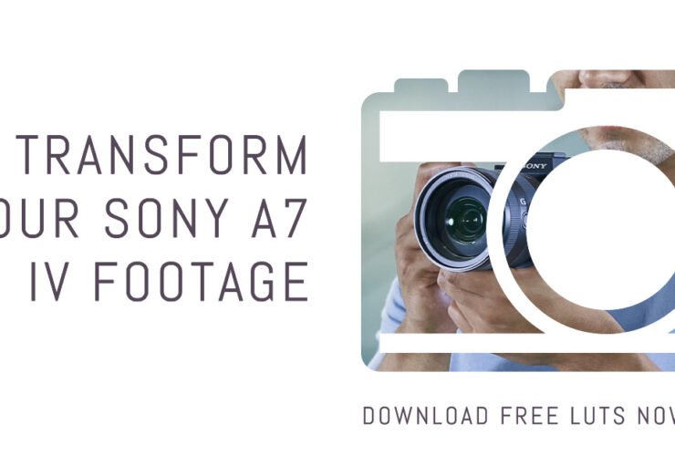 LUTs For Sony a7 IV: Free Download