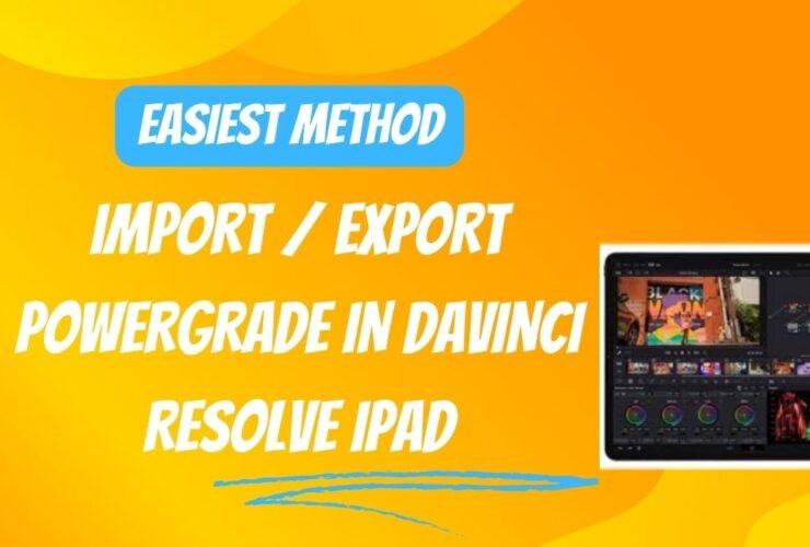 IMPORT / EXPORT PowerGrade in DaVinci Resolve iPad