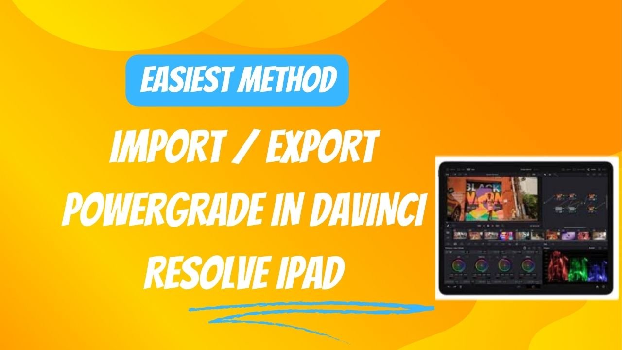 IMPORT / EXPORT PowerGrade in DaVinci Resolve iPad