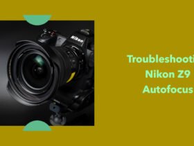 Nikon Z9 Autofocus Not Working: Causes and How to Fix It