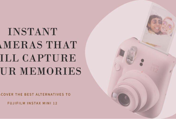 Top 3 FUJIFILM INSTAX MINI 12 Alternatives In 2023