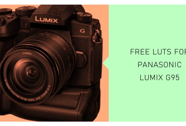 LUTs For Panasonic Lumix G95: Free Download