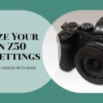 Nikon Z50: Best Settings For Video